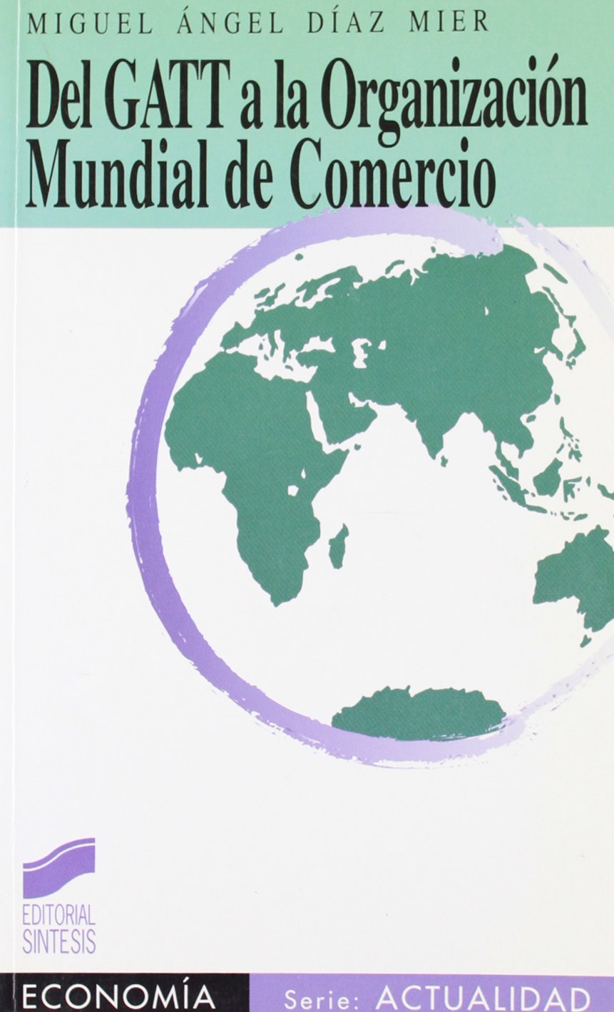 Del Gatt A La Organizacin Mundial Del Comercio,New