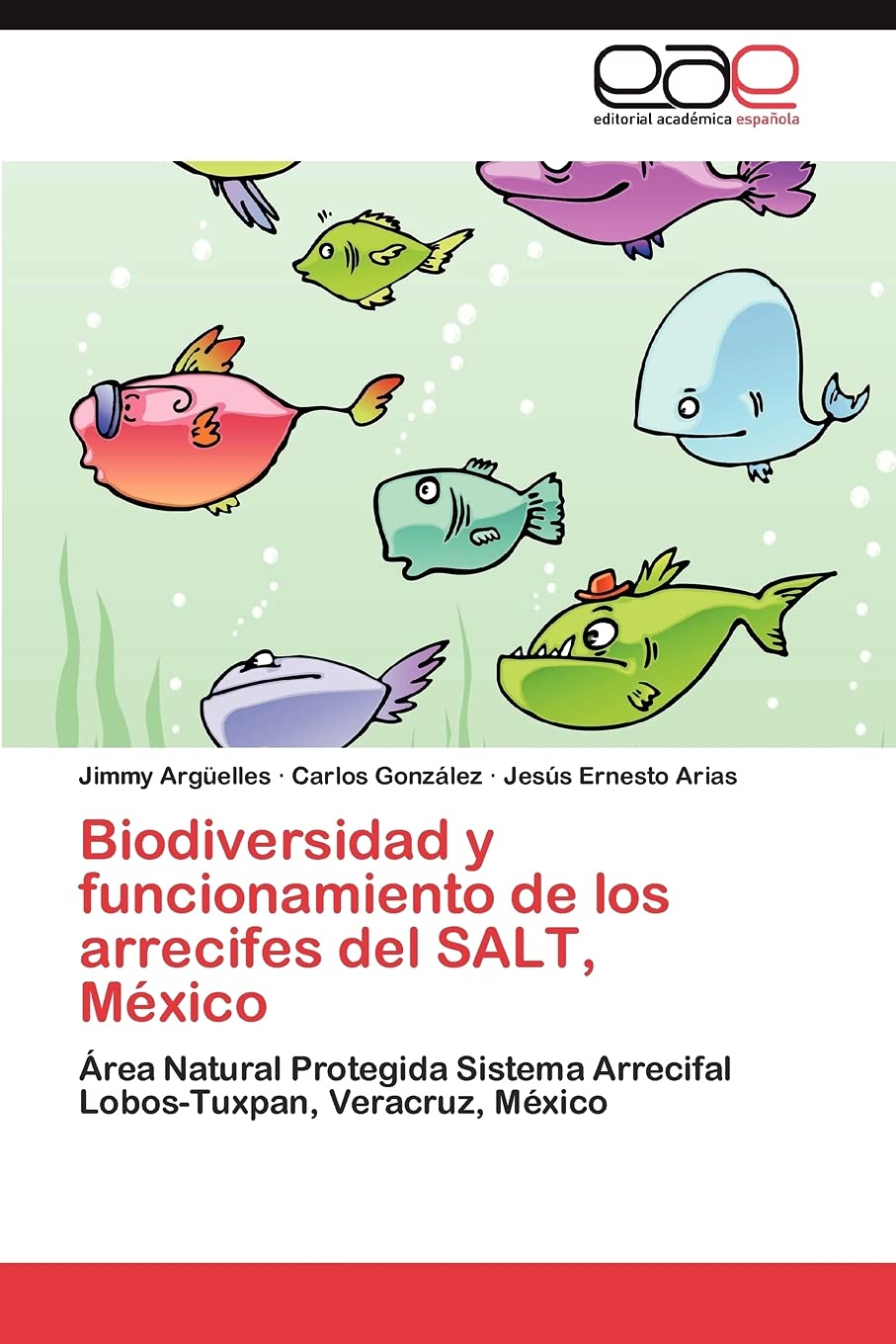 Biodiversidad y funcionamiento de los arrecifes del SALT, Mxico: rea Natural Protegida Sistema Arrecifal LobosTuxpan, Verac,Used