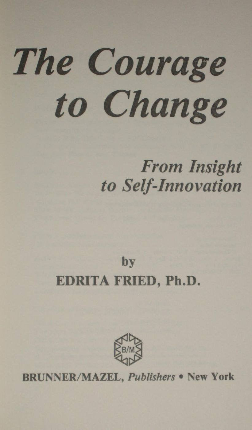 The Courage To Change: From Insight To Selfinnovation,New