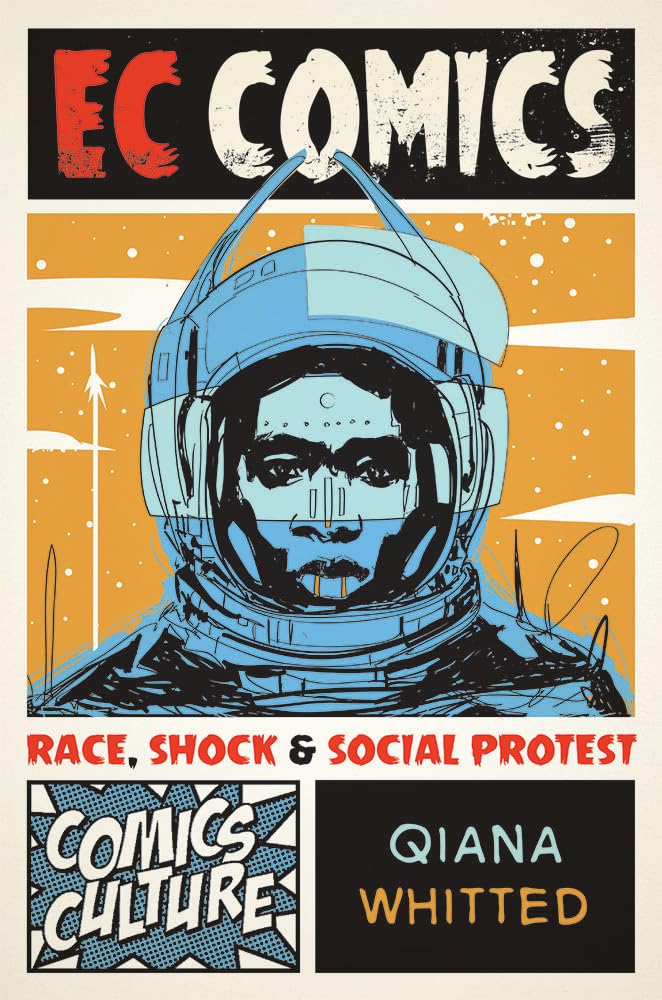 Ec Comics: Race, Shock, And Social Protest (Comics Culture)