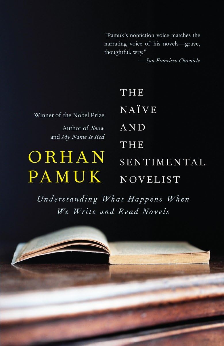 The Naive and the Sentimental Novelist: Understanding What Happens When We Write and Read Novels (Vintage International),Used