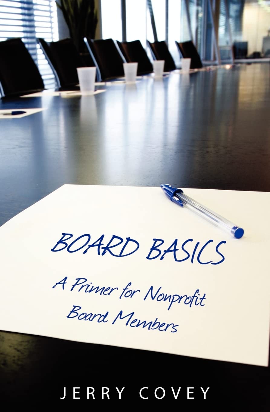 Board Basics: A Primer For NonProfit Board Members,New