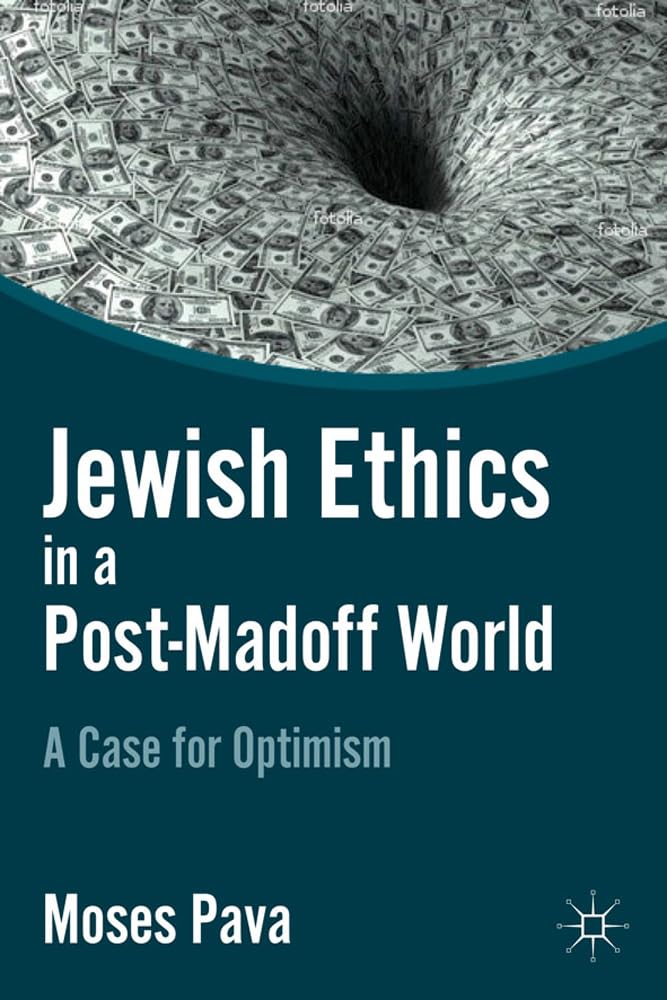 Jewish Ethics In A Postmadoff World: A Case For Optimism