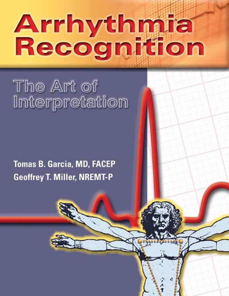 Arrhythmia Recognition: The Art Of Interpretation: The Art Of Interpretation,New