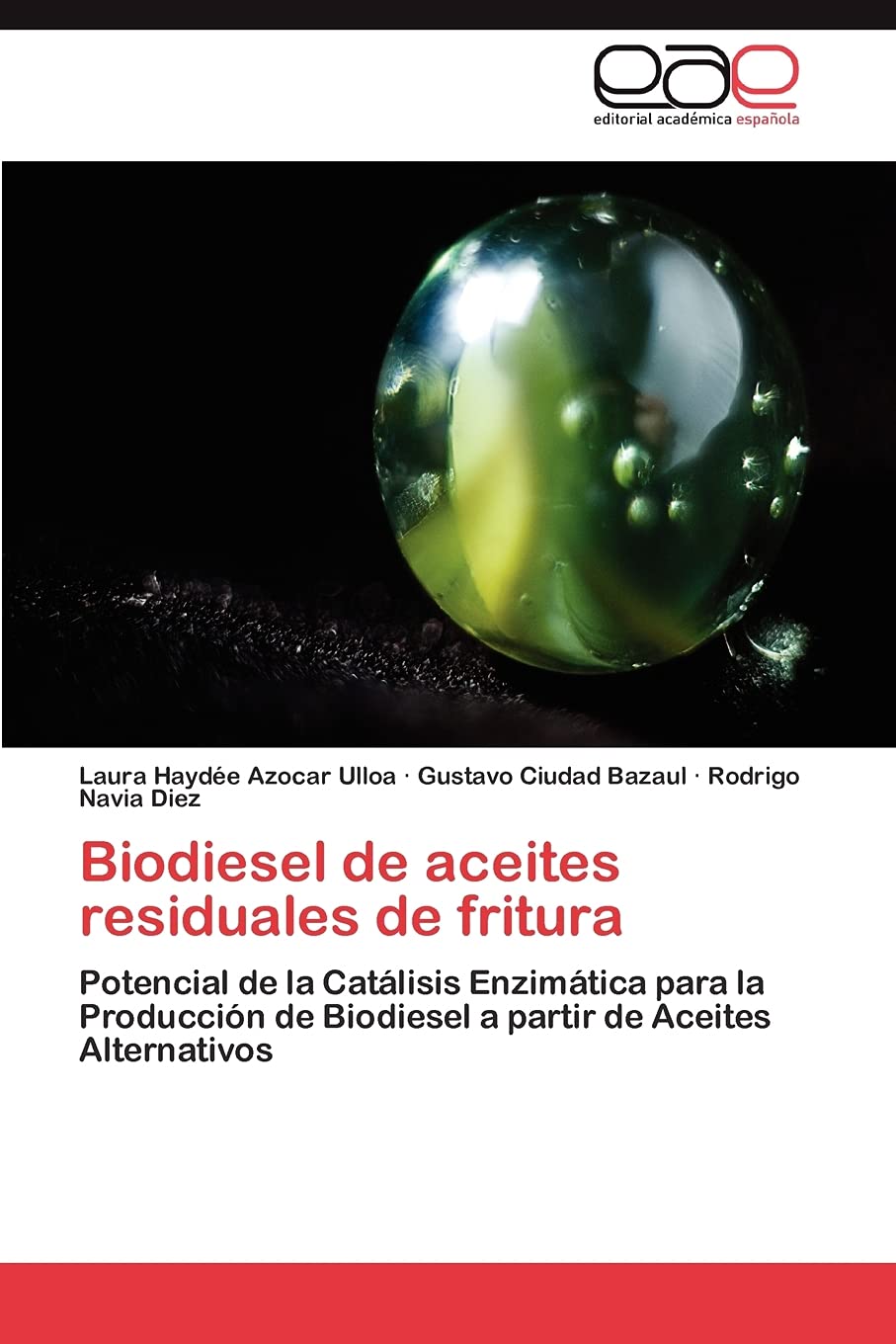 Biodiesel de aceites residuales de fritura: Potencial de la Catlisis Enzimtica para la Produccin de Biodiesel a partir de ,Used