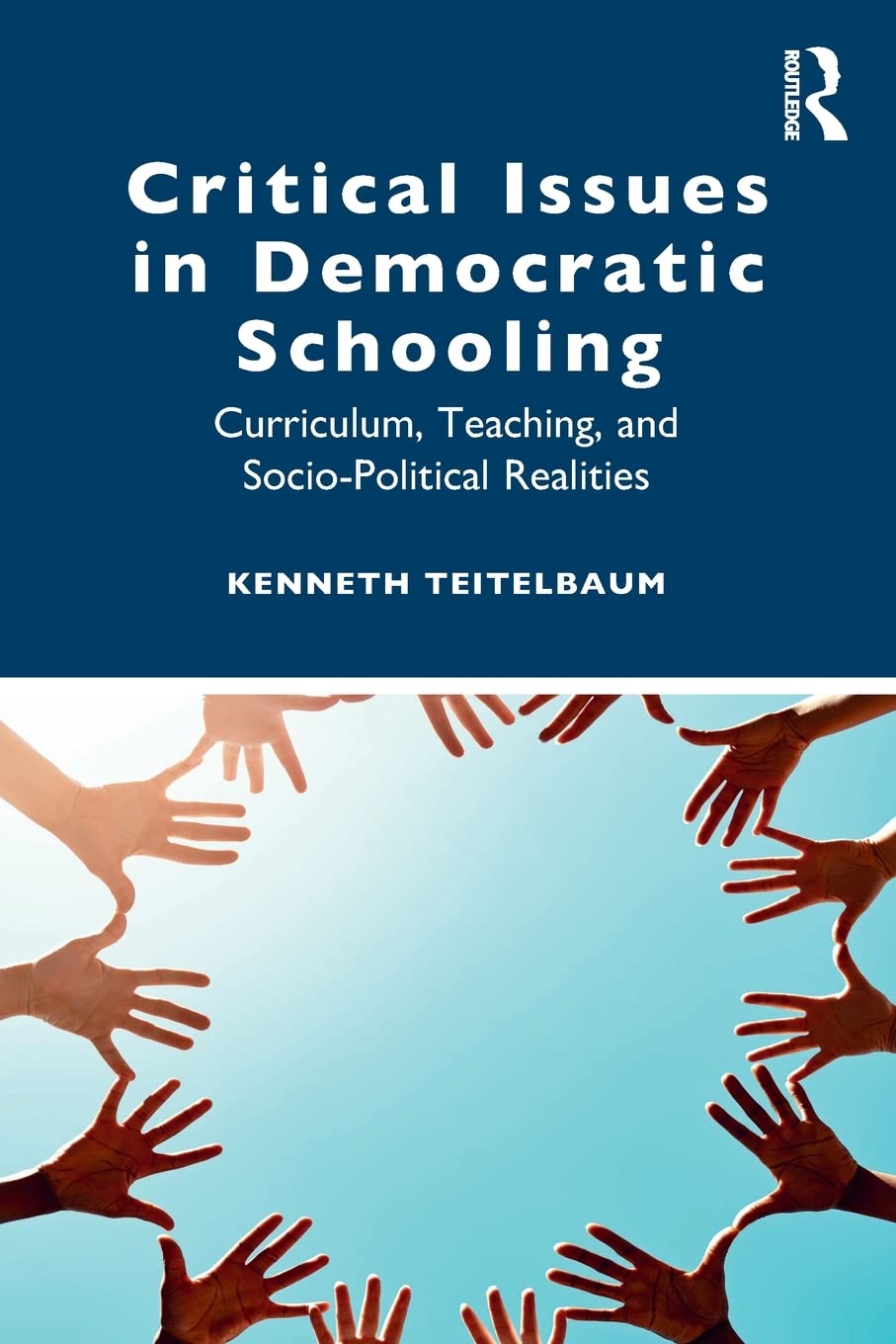 Critical Issues in Democratic Schooling,Used