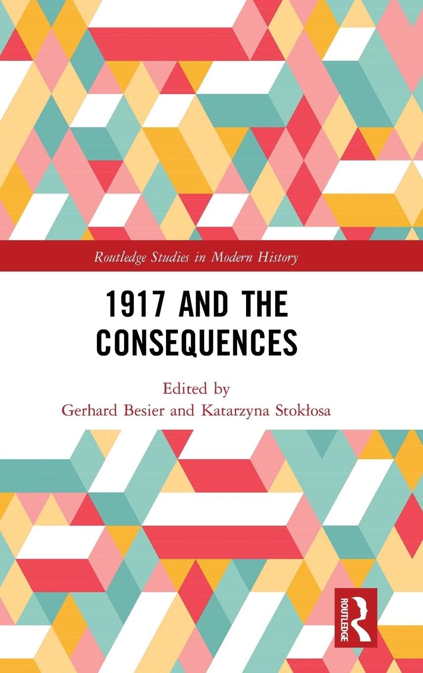 1917 and the Consequences (Routledge Studies in Modern History),Used