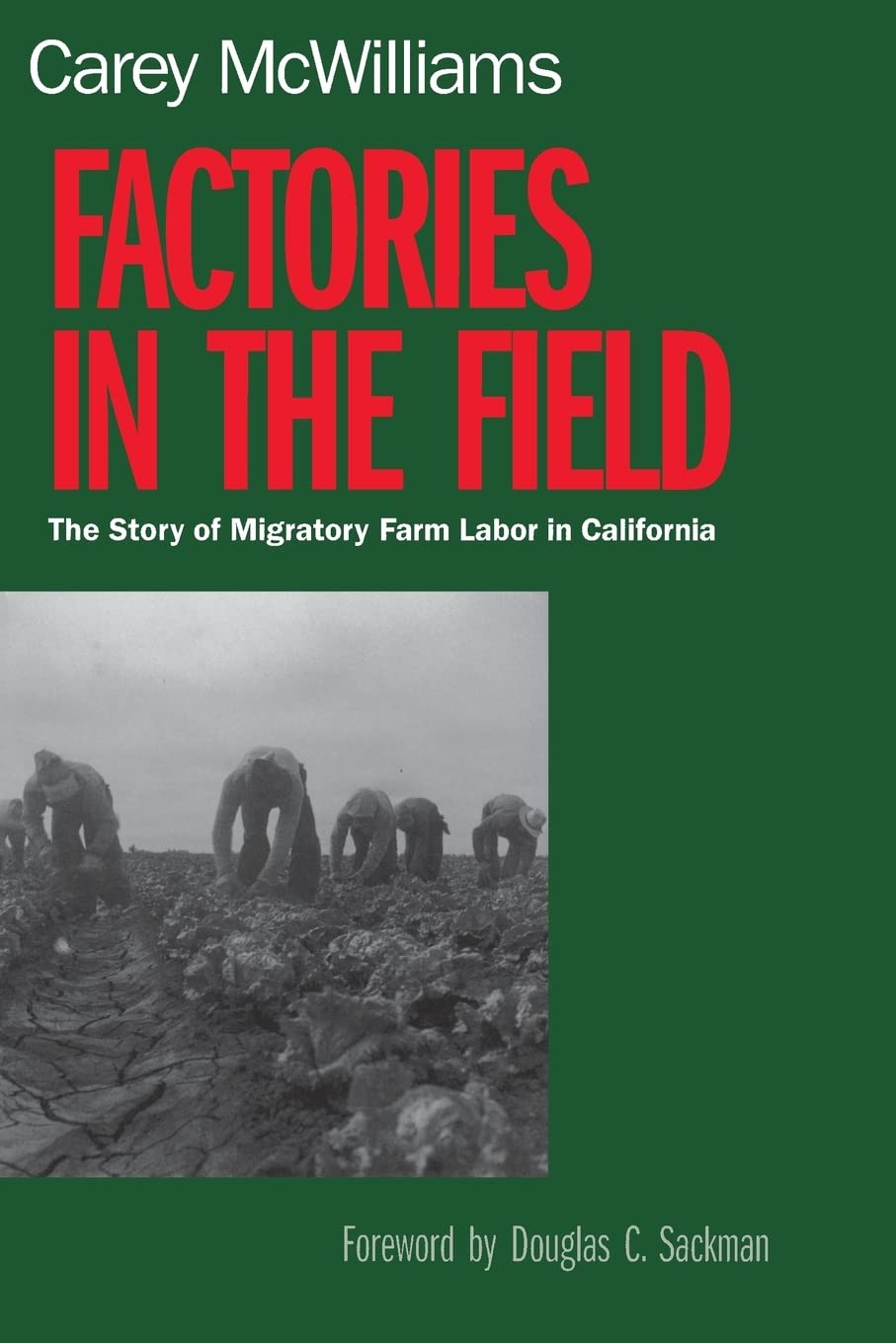 Factories in the Field: The Story of Migratory Farm Labor in California,Used