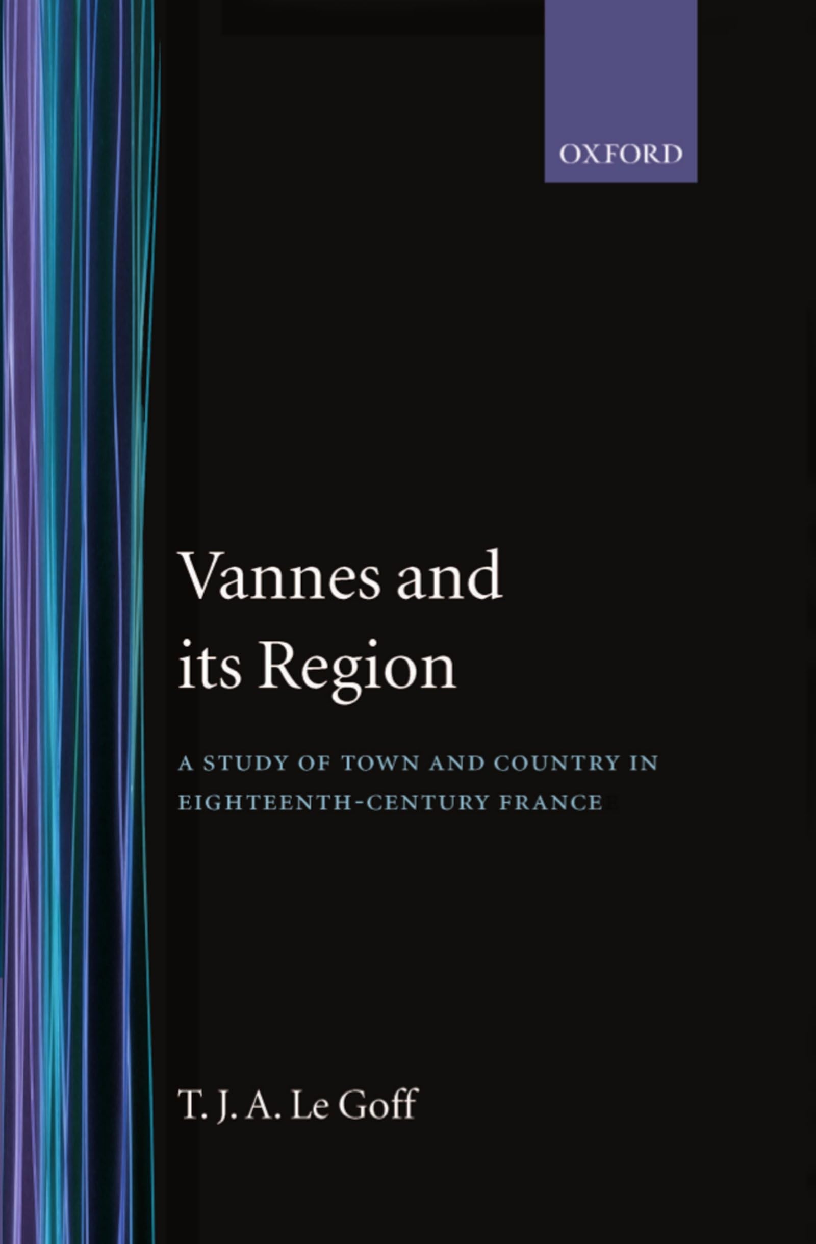 Vannes and Its Region: A Study of Town and Country in Eighteenthcentury France,Used