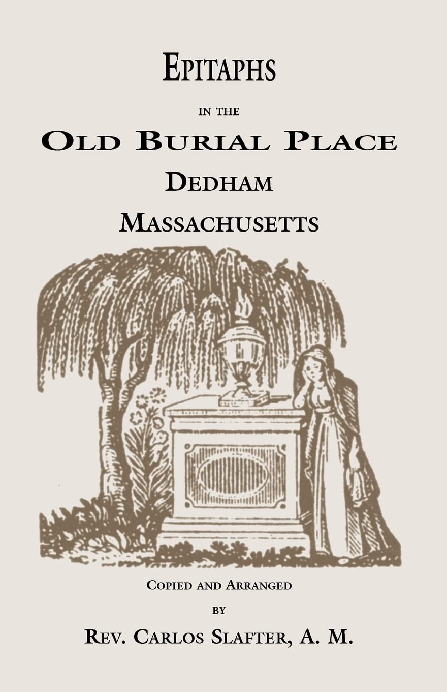 Epitaphs in the Old Burial Place, Dedham, Massachusetts,Used