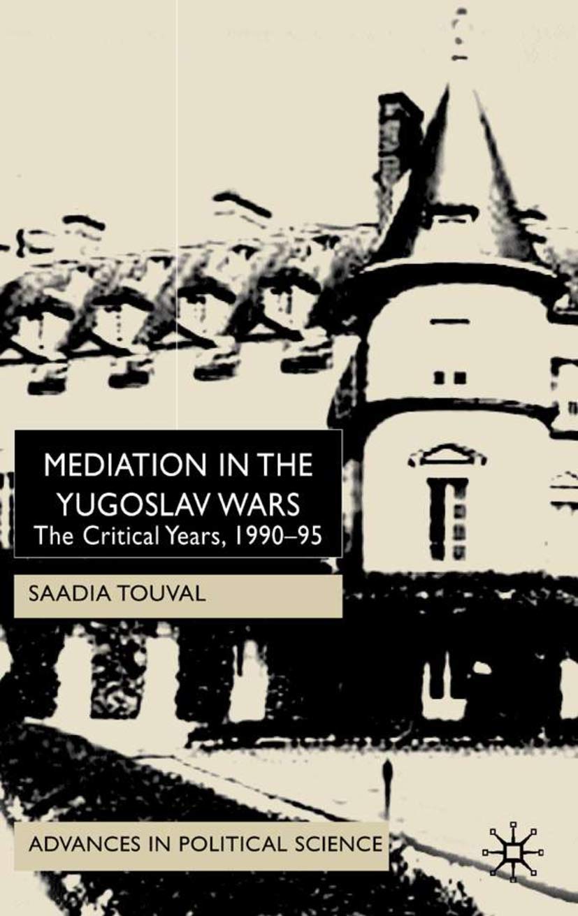 Mediation in the Yugoslav Wars: The Critical Years,199095 (Advances in Political Science),Used