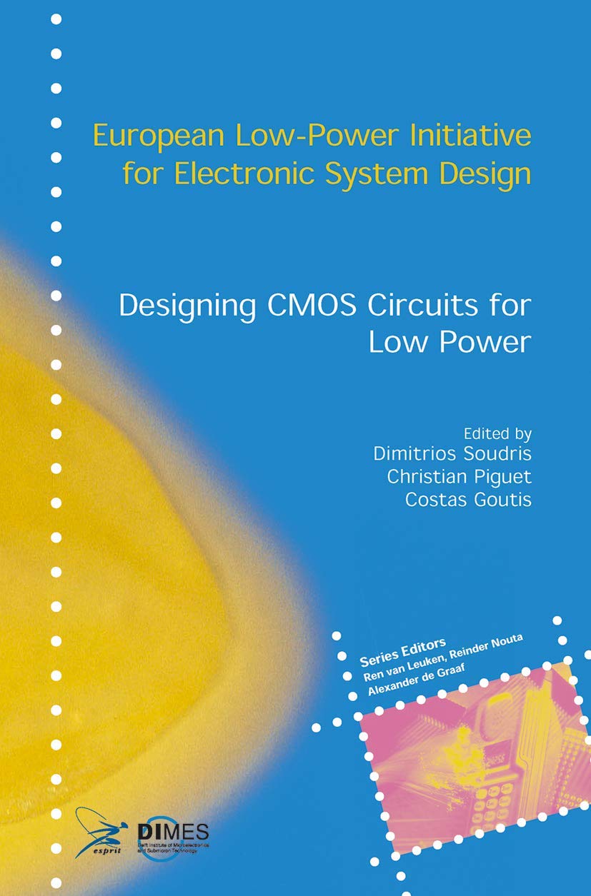 Designing CMOS Circuits for Low Power (European LowPower Initiative for Electronic System Design (Series).),Used