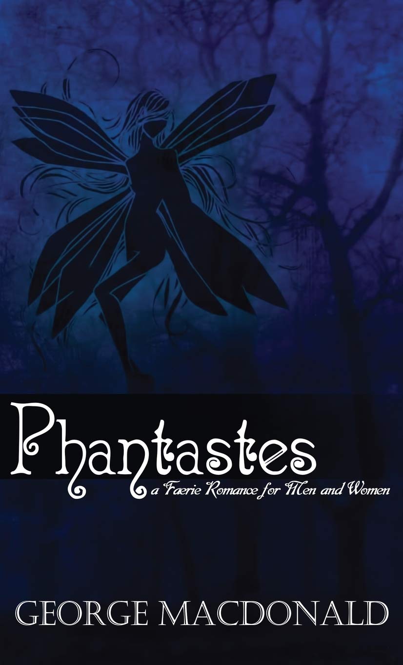 Phantastes: A Faerie Romance for Men and Women,Used