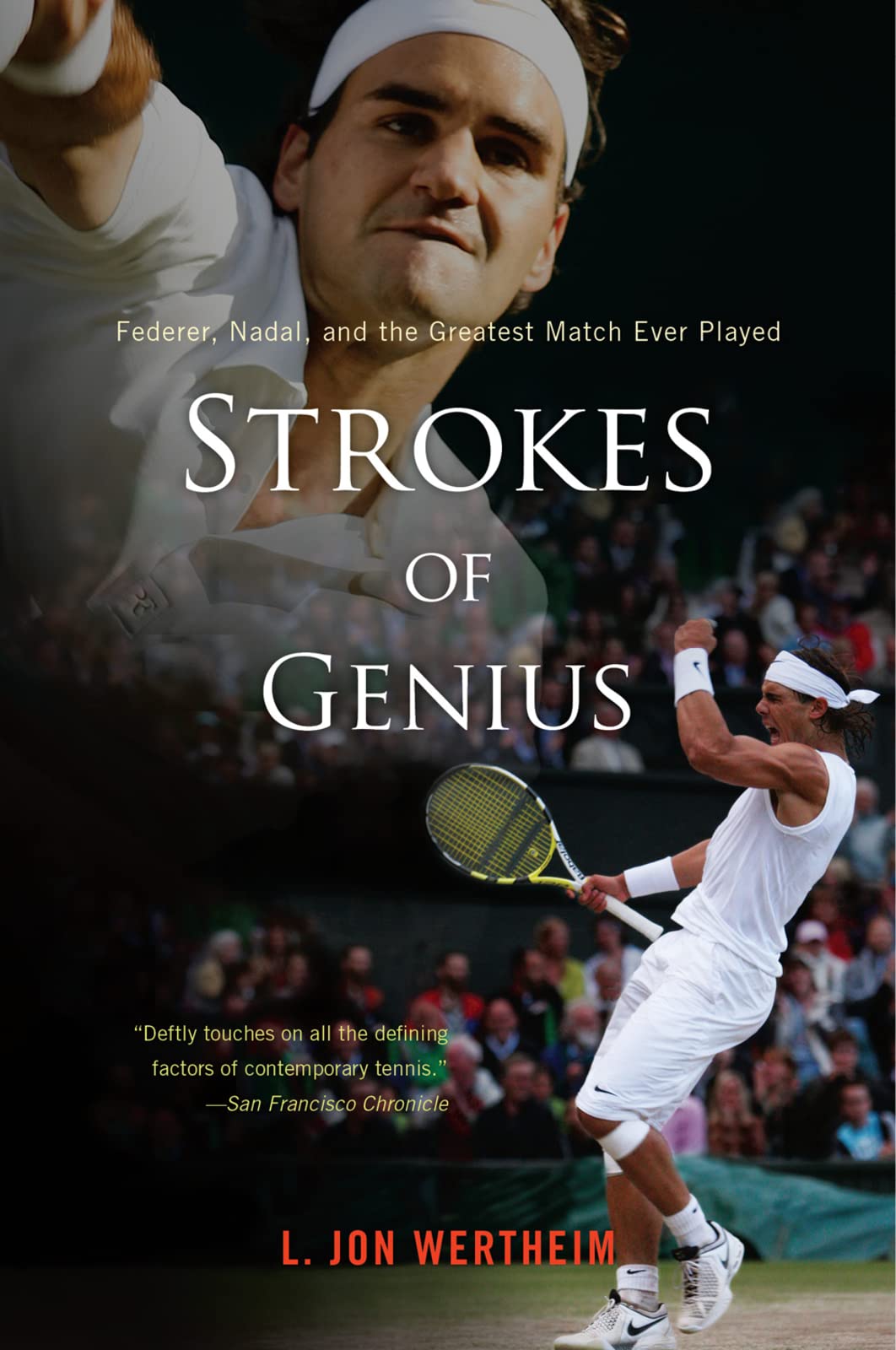 Strokes Of Genius: Federer, Nadal, and the Greatest Match Ever Played,New