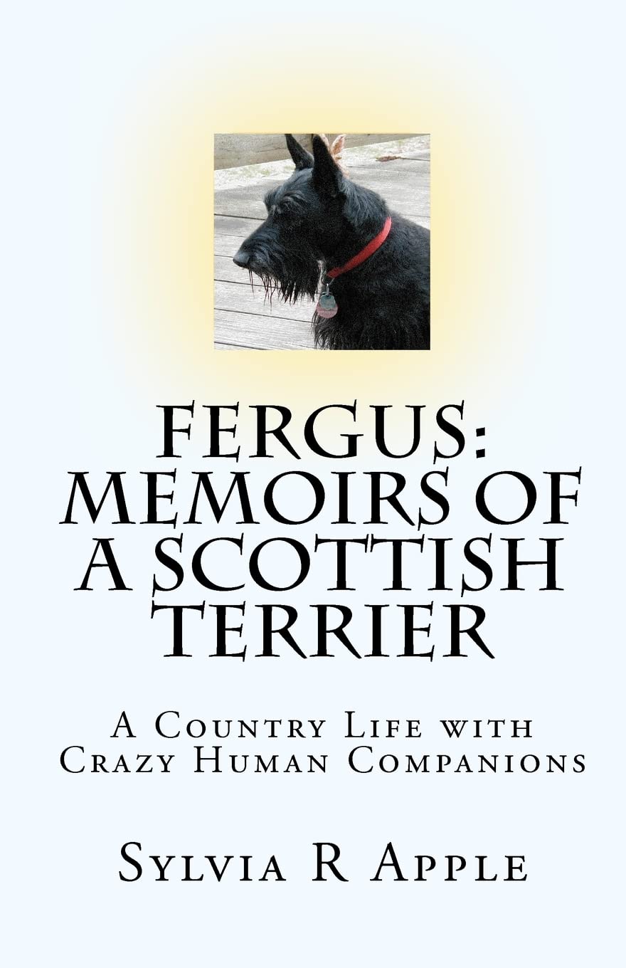 Fergus: Memoirs of a Scottish Terrier: A Country Life with Crazy Human Companions,Used