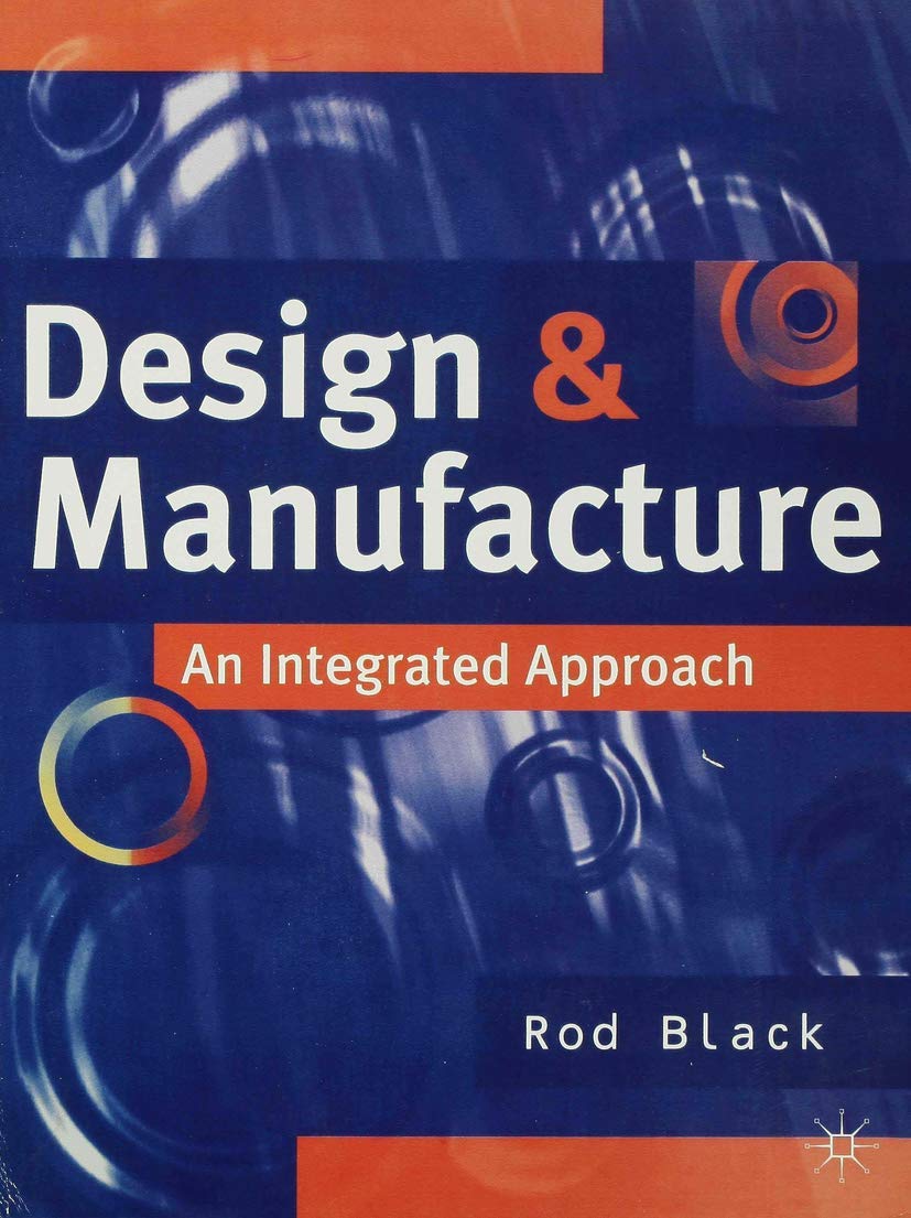 Design and Manufacture: An Integrated Approach,Used