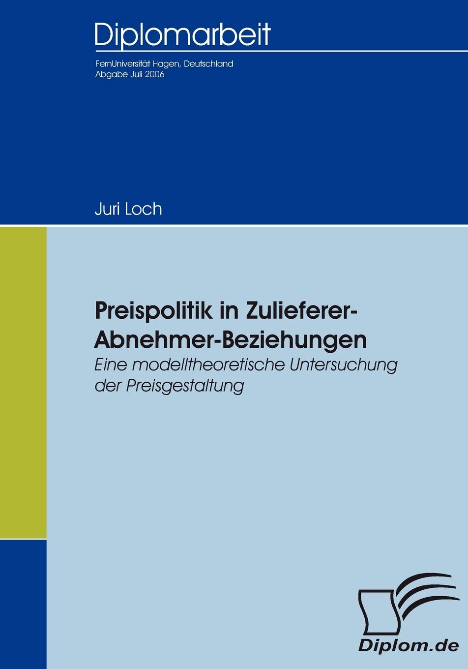 Preispolitik in ZuliefererAbnehmerBeziehungen: Eine modelltheoretische Untersuchung der Preisgestaltung (German Edition),Used
