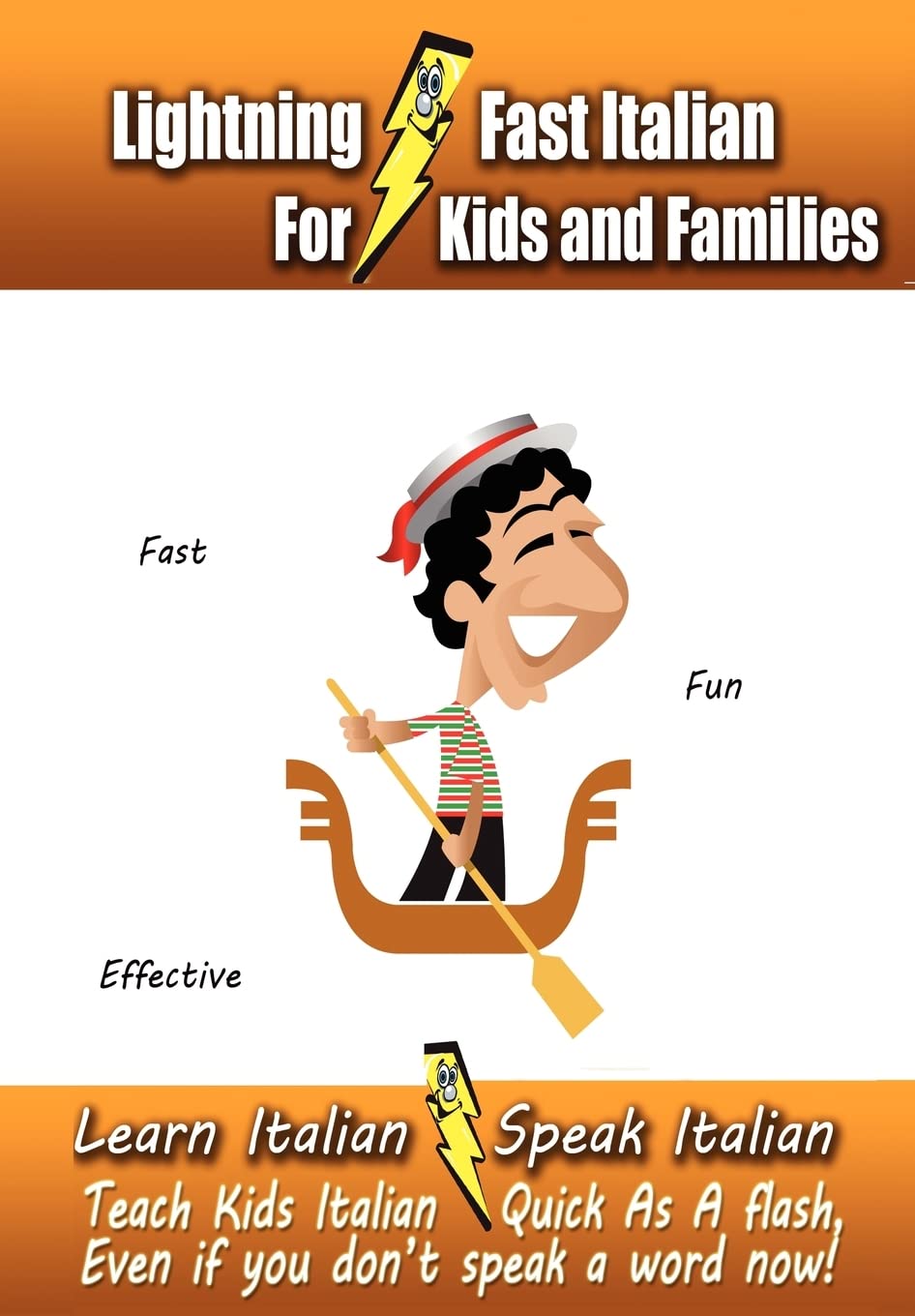 Lightningfast Italian For Kids And Families: Learn Italian, Speak Italian, Teach Kids Italian  Quick As A Flash, Even If You D,Used