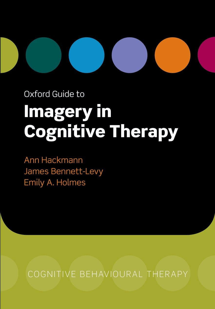 Oxford Guide to Imagery in Cognitive Therapy (Oxford Guides in Cognitive Behavioural Therapy),New