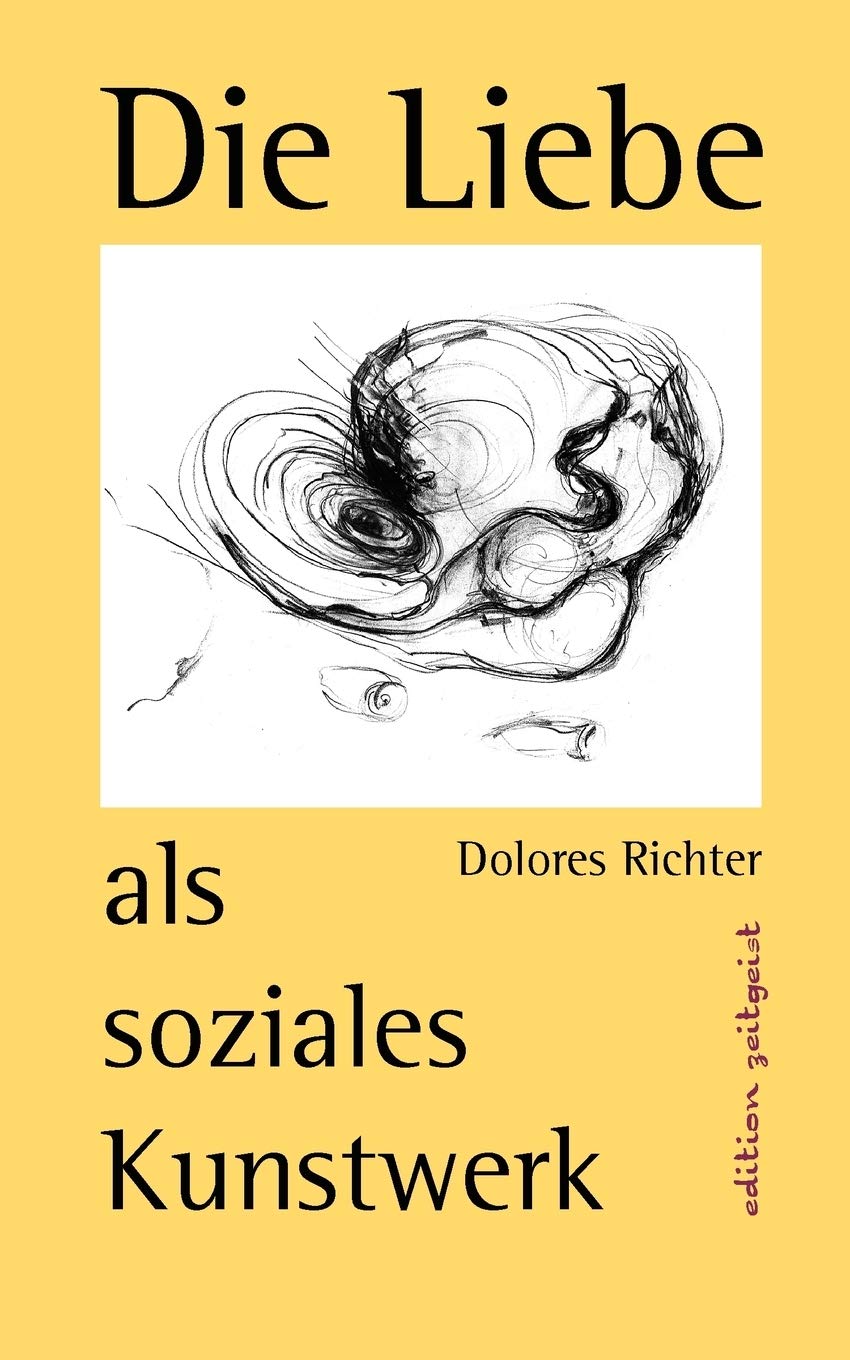 Die Liebe als soziales Kunstwerk: Ein Zukunftsbuch (German Edition),Used
