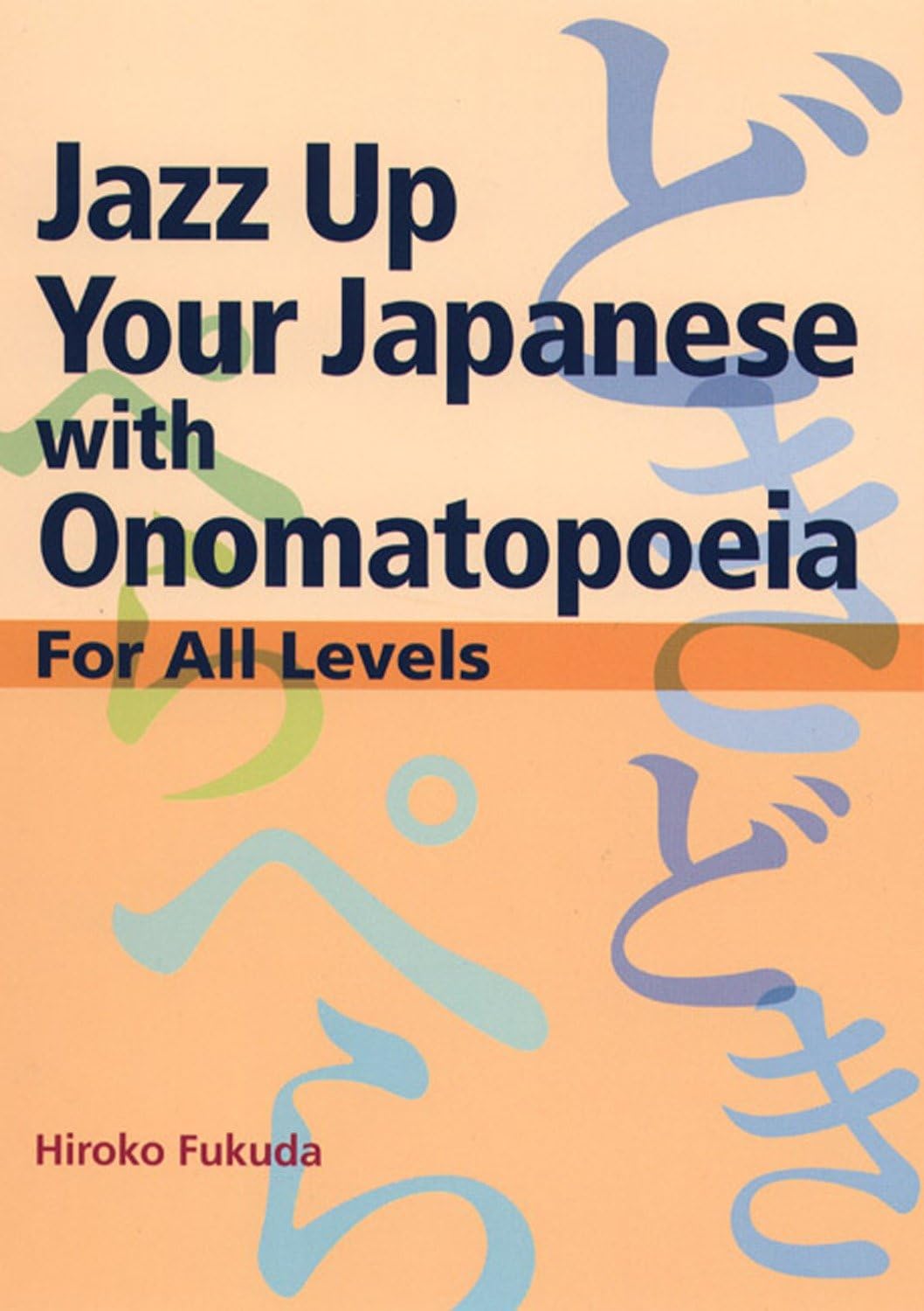 Jazz Up Your Japanese with Onomatopoeia: For All Levels,Used