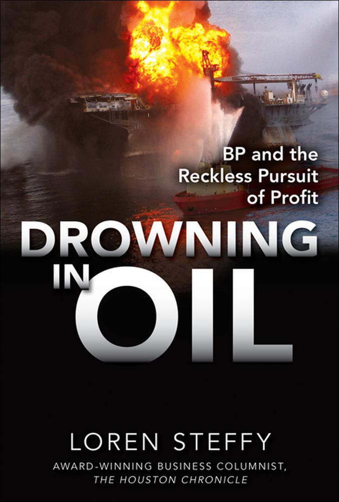 Drowning in Oil: BP & the Reckless Pursuit of Profit,New