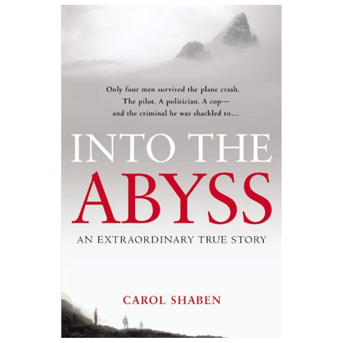 Into the Abyss: An Extraordinary True Story,New