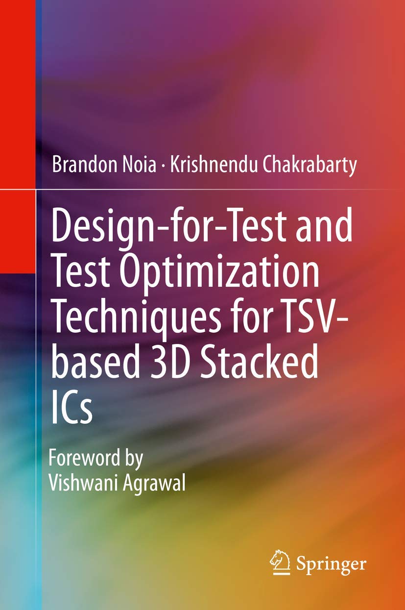 DesignforTest and Test Optimization Techniques for TSVbased 3D Stacked ICs,Used