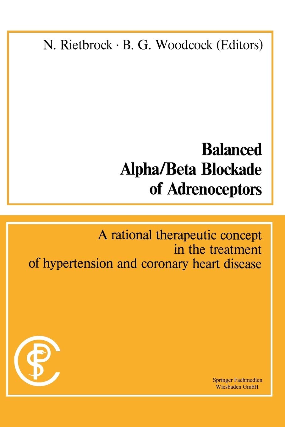 Balanced Alpha/Beta Blockade of Adrenoceptors: A Rational Therapeutic Concept in the Treatment of Hypertension and Coronary Hear,Used