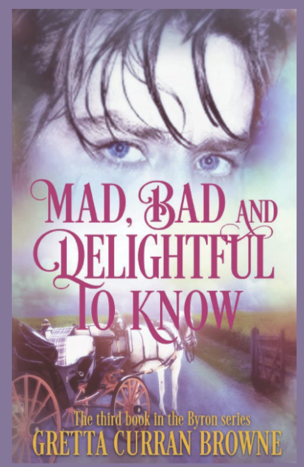 Mad, Bad, and Delightful To Know: Book 3 in The Lord Byron Series,Used