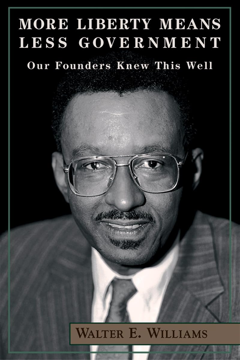 More Liberty Means Less Government: Our Founders Knew This Well (Hoover Institution Press Publication),New