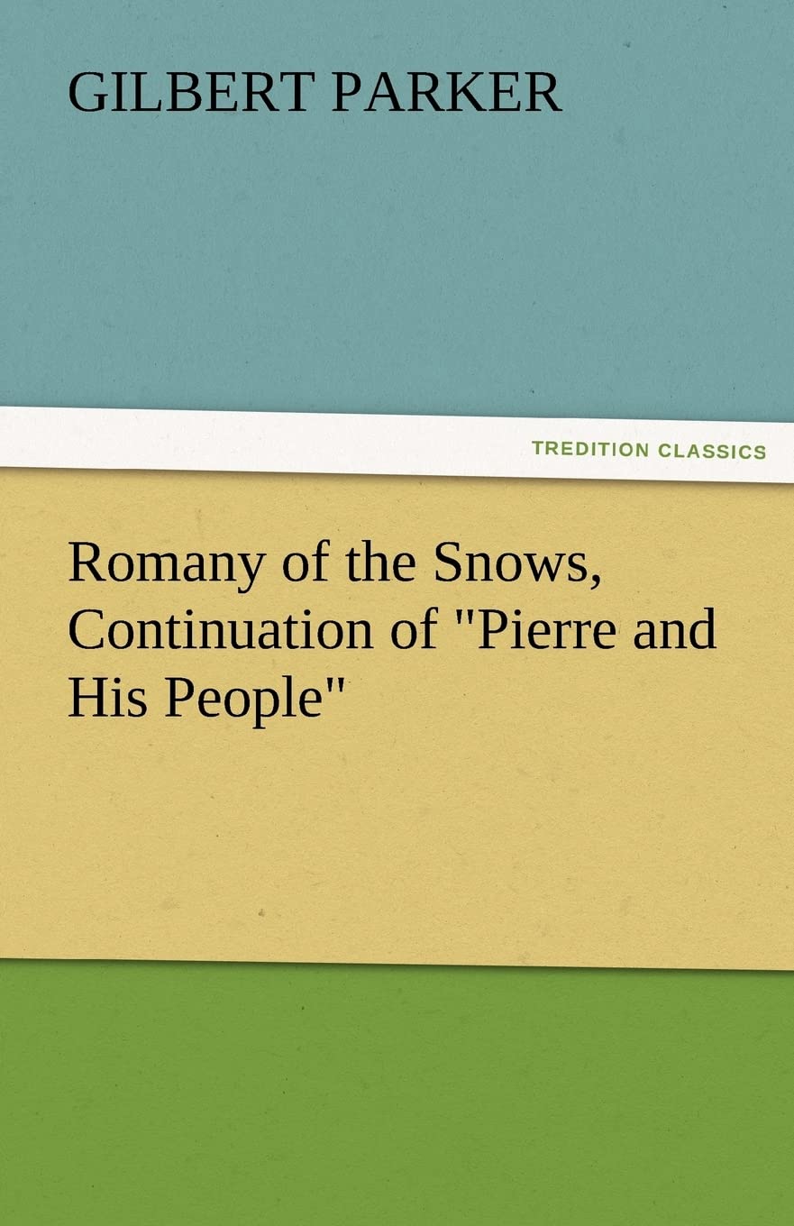 Romany of the Snows, Continuation of Pierre and His People,Used