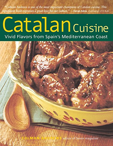 Catalan Cuisine, Revised Edition: Vivid Flavors From Spain's Mediterranean Coast,Used