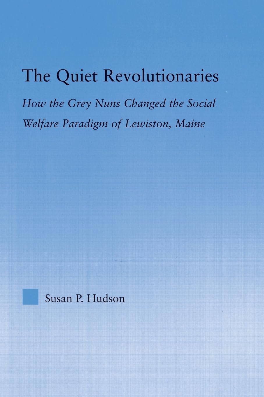 The Quiet Revolutionaries (Studies in American Popular History and Culture),Used