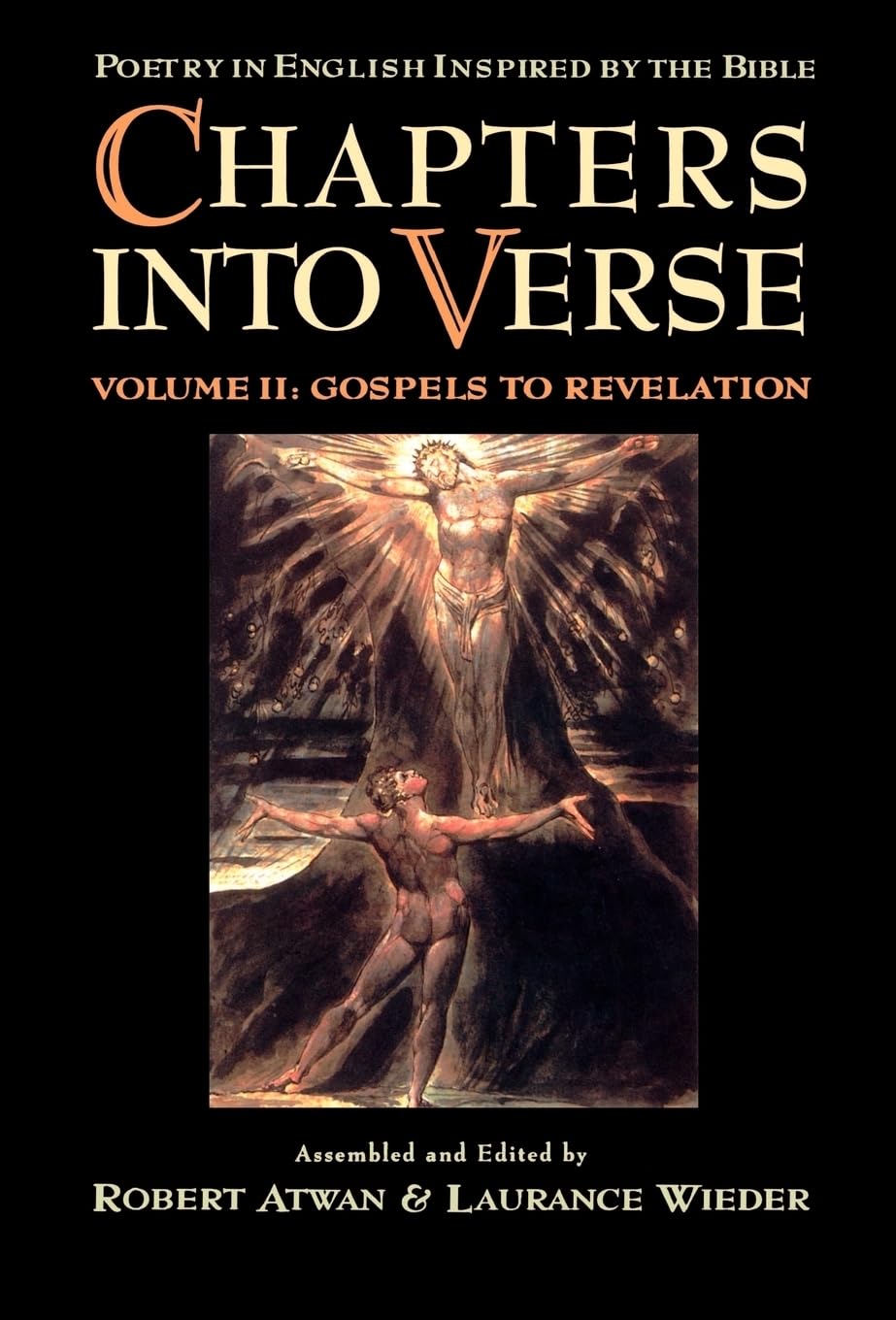 Chapters Into Verse: Poetry In English Inspired By The Bible: Volume 2: Gospels To Revelation