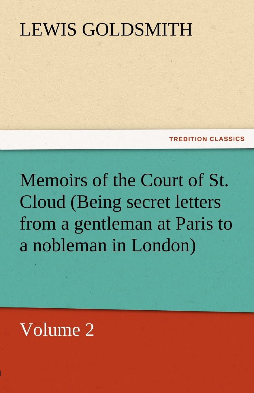 Memoirs of the Court of St. Cloud (Being Secret Letters from a Gentleman at Paris to a Nobleman in London) Volume 2,Used