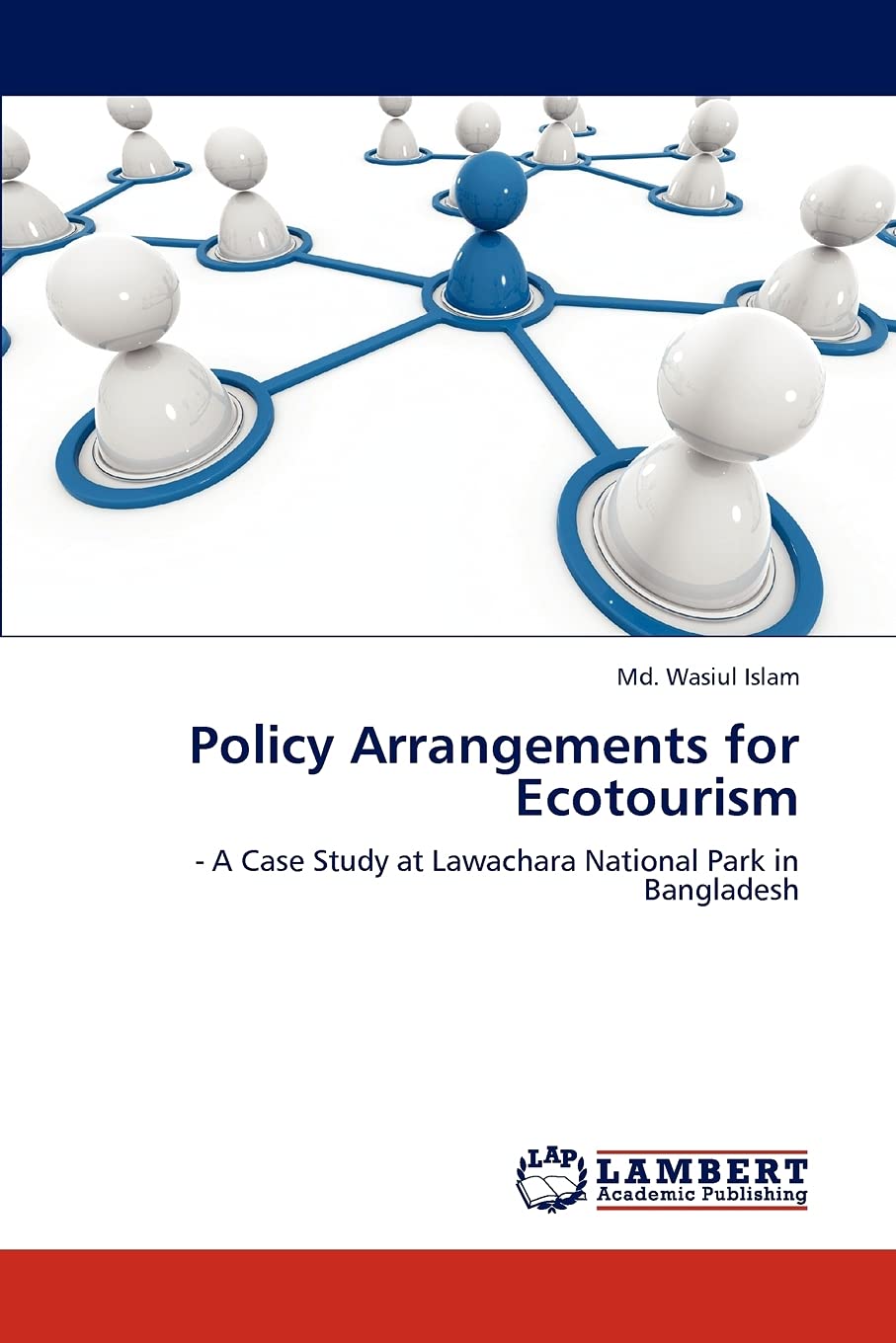 Policy Arrangements for Ecotourism:  A Case Study at Lawachara National Park in Bangladesh,Used