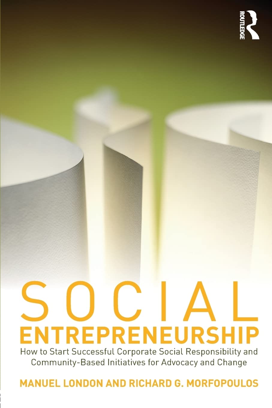 Social Entrepreneurship: How to Start Successful Corporate Social Responsibility and CommunityBased Initiatives for Advocacy an,New