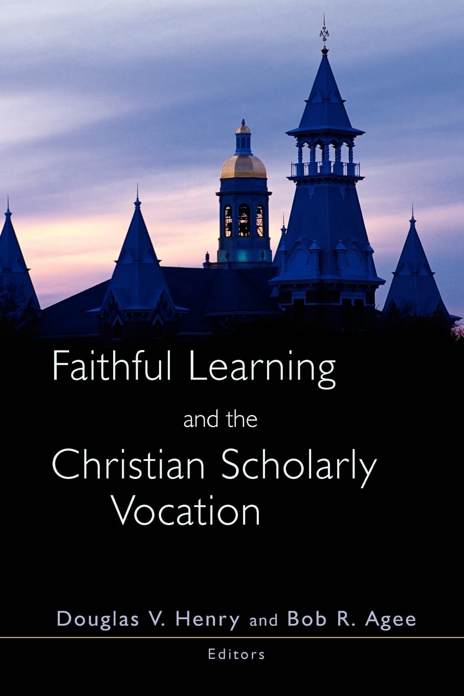 Faithful Learning and the Christian Scholarly Vocation,Used