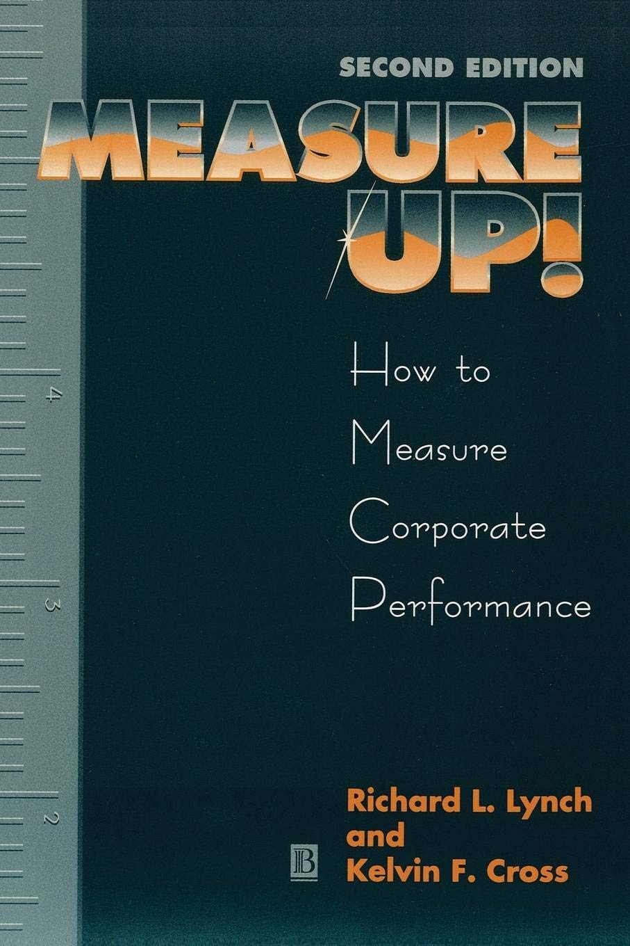 Measure Up!: Yardsticks for Continuous Improvement,Used