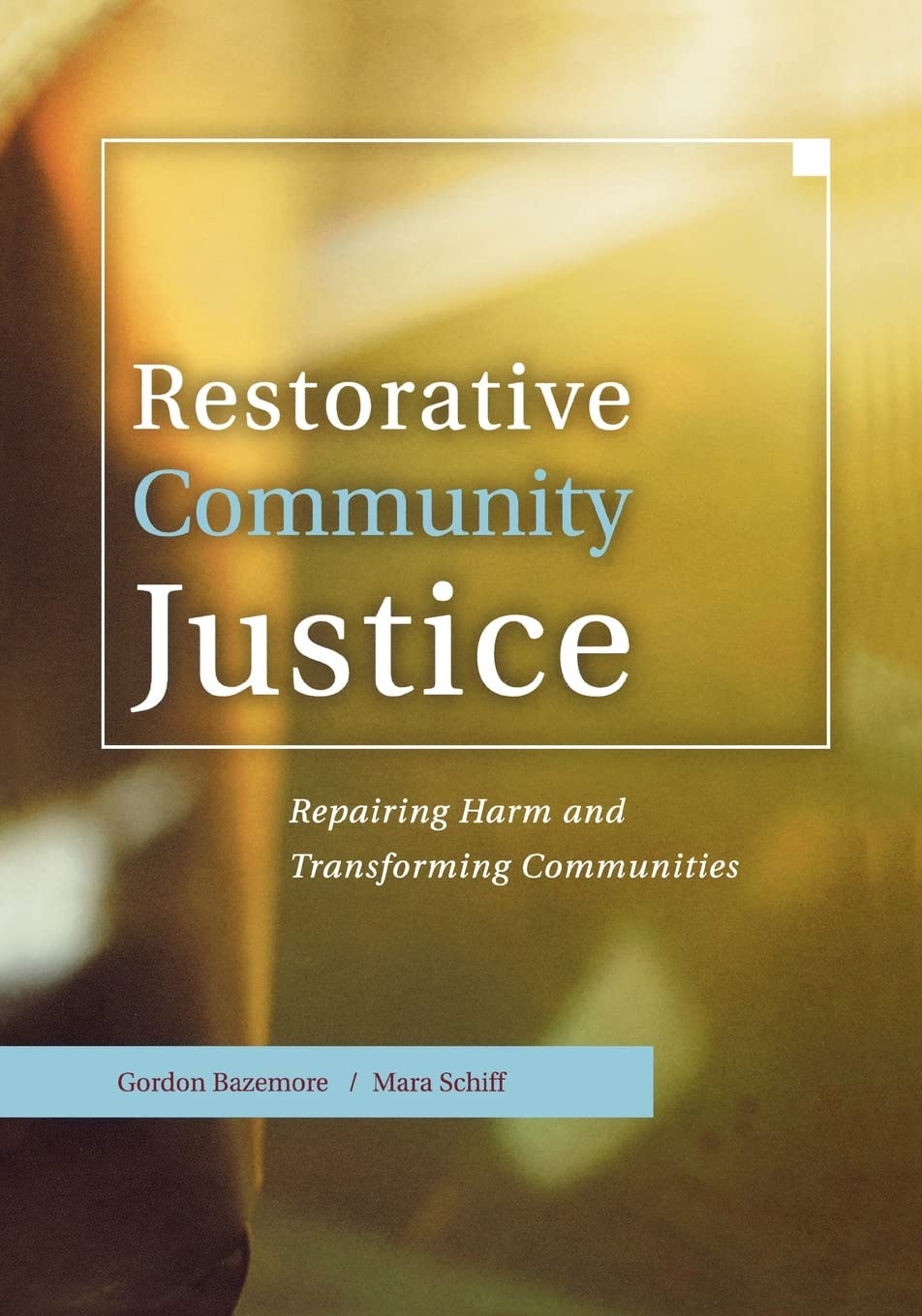 Restorative Community Justice: Repairing Harm and Transforming Communities,Used