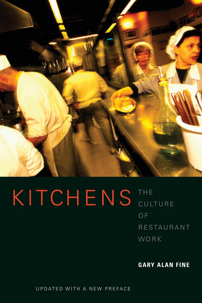Kitchens: The Culture Of Restaurant Work,New