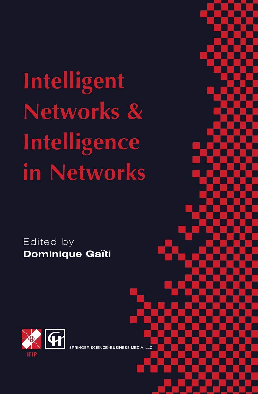 Intelligent Networks and Intelligence in Networks: IFIP TC6 WG6.7 International Conference on Intelligent Networks and Intellige,Used