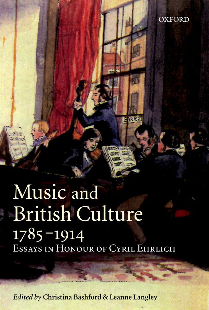 Music and British Culture, 17851914: Essays in Honour of Cyril Ehrlich,Used