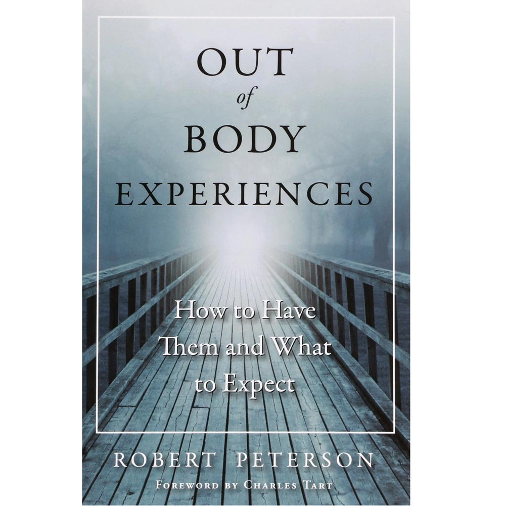 Outofbody Experiences: How To Have Them And What To Expect,New