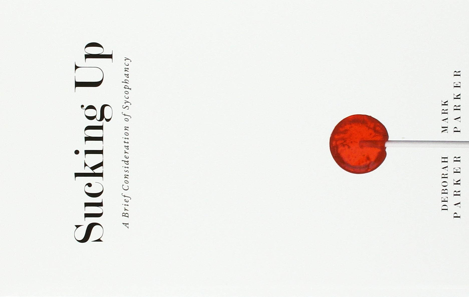 Sucking Up: A Brief Consideration Of Sycophancy,Used