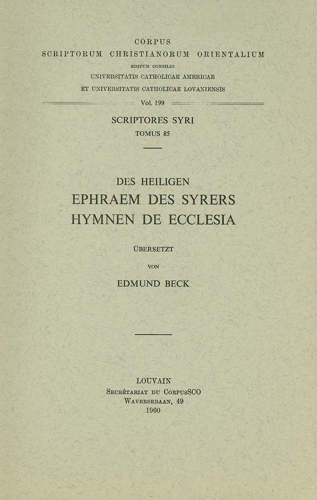 Des Heiligen Ephraem Des Syrers Hymnen de Ecclesia. Syr. 85 (Corpus Scriptorum Christianorum Orientalium) (German Edition),Used