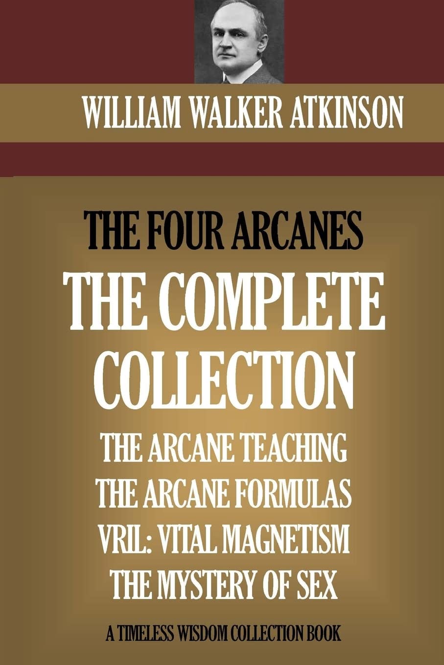 The Four Arcanes: The Complete Arcane Collection of Four Books (The Arcane Teaching, Arcane Formulas, Vril & The Mystery of Sex),Used
