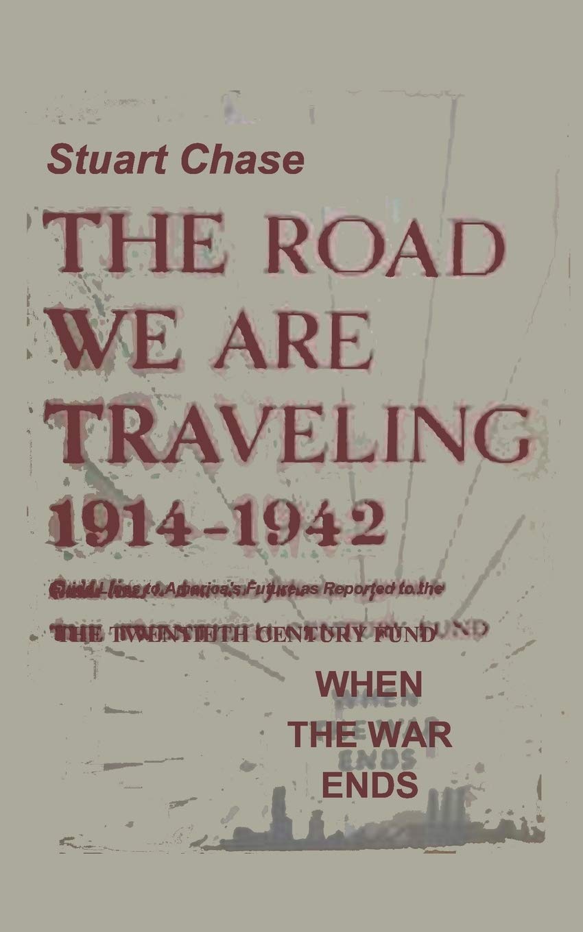 When The War Ends The Road We Are Traveling 19141942
