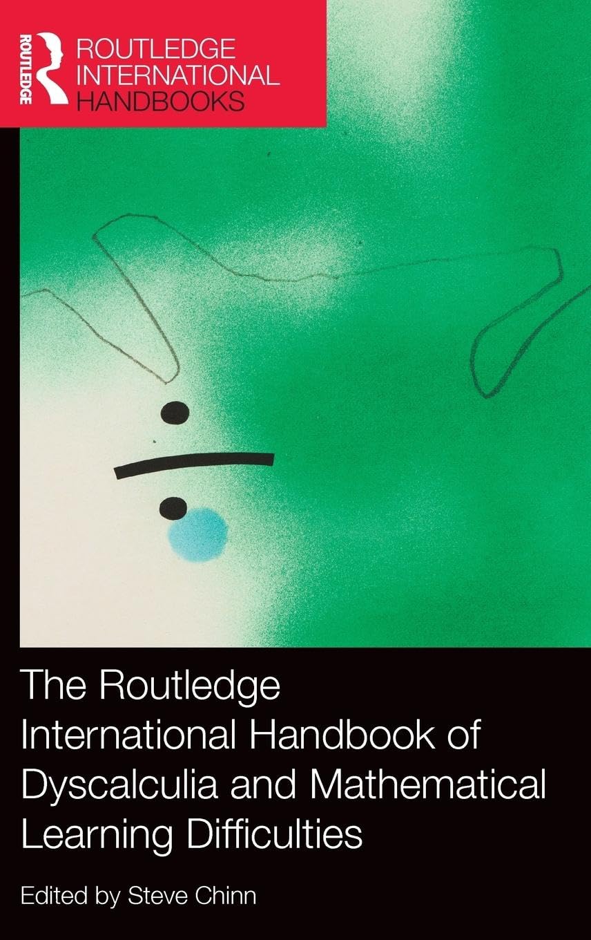 The Routledge International Handbook of Dyscalculia and Mathematical Learning Difficulties (Routledge International Handbooks of,Used